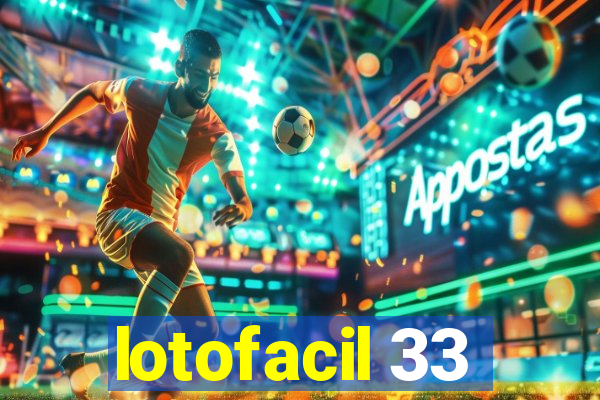 lotofacil 33